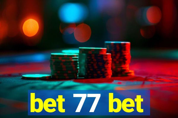 bet 77 bet